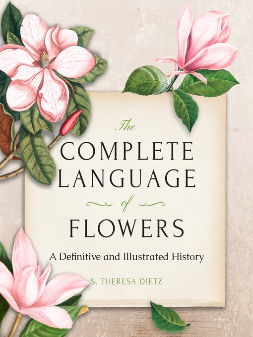 Title details for The Complete Language of Flowers by S. Theresa Dietz - Available